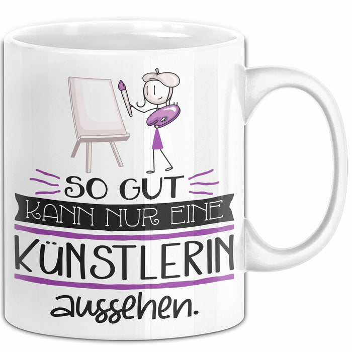 Künstlerin Geschenk Tasse So Gut Kann Nur Eine Künstlerin Aussehen Geschenkidee Geburtstag Weihnachten Lustig Weiß Trendation