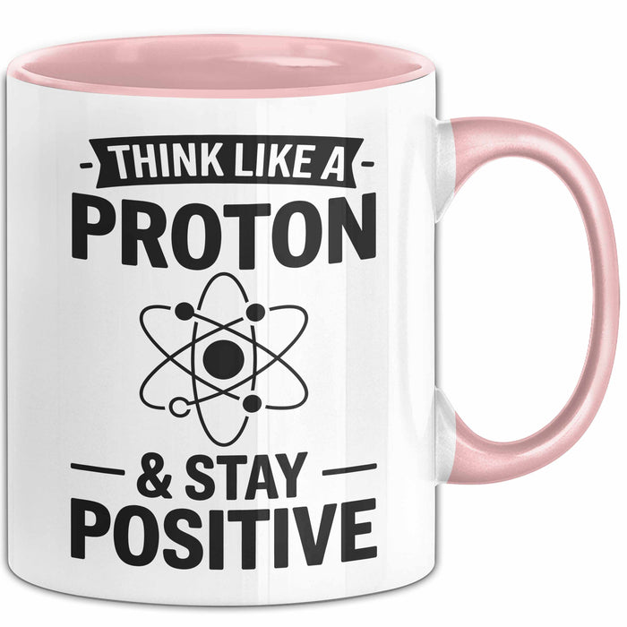 Chemiker Chemielehrer Tasse Geschenk Lustige Geschenkidee Spruch Denk Wie Ein Proton Bleib Positiv Rosa Trendation
