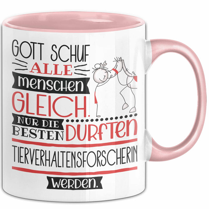 Tierverhaltensforscherin Geschenk Becher Tasse Gott Schuf Alle Menschen Gleich Nur Die Besten Durfeten Tierverhaltensforscherin Werden Geschenkidee Lustig Rosa Trendation