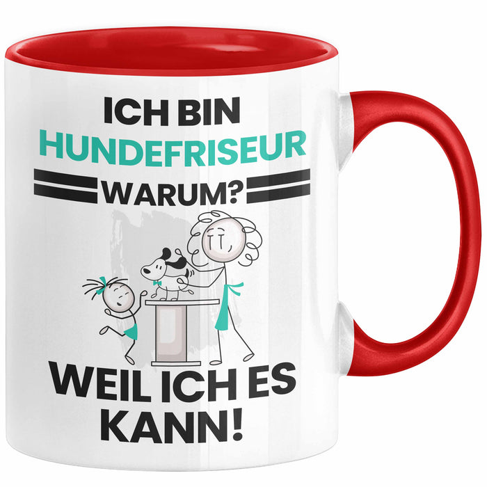Hundefriseur Geschenk Tasse Lustiger Spruch Ich Bin Hundefriseur Warum Weil Ich Es Kann Geschenkidee Bester Hundefriseur Geburtstag Kaffee-Becher Rot Trendation