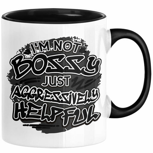 Chef Tasse Geschenk Kollegin Geschenkidee Kollege I'm Not Bossy Im Just Aggressively Helpful Schwarz Trendation