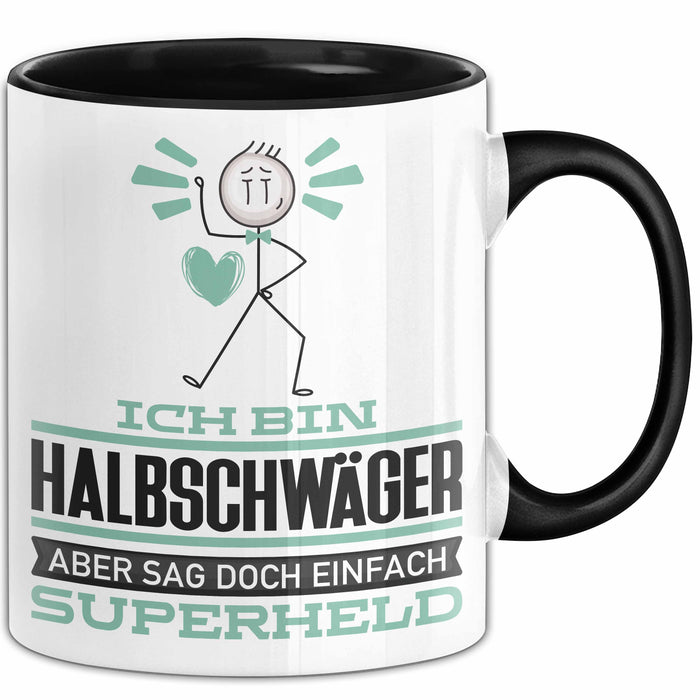 Halbschwäger Geschenk Tasse Ich Bin Halbschwäger Aber Sag Doch Einfach Superheld Lustige Geschenkdiee für Halbschwäger Kaffee-Becher Schwarz Trendation