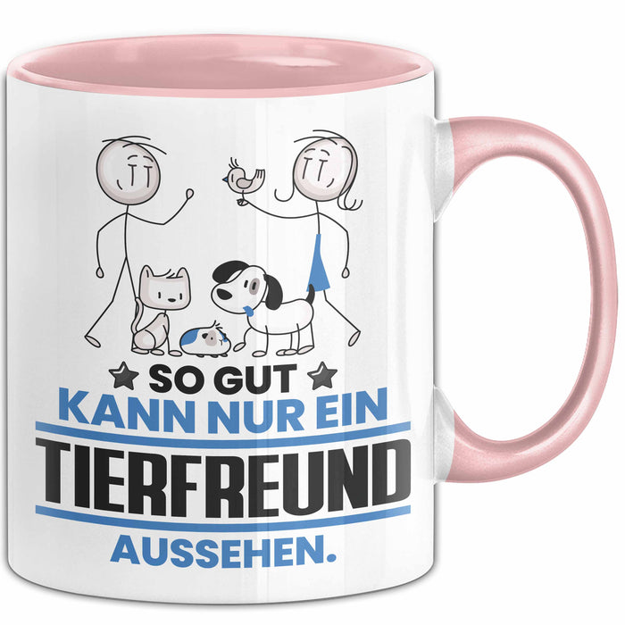 Tierfreund Geschenk Tasse So Gut Kann Nur Ein Tierfreund Aussehen Geschenkidee Kaffee-Becher Rosa Trendation