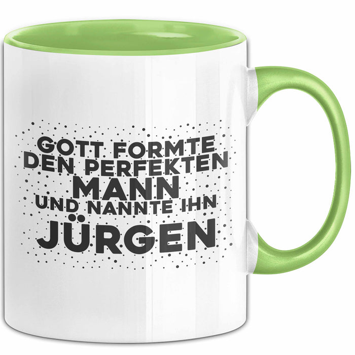 Juergen Tasse Gott Formte Den Perfekten Mann Und Nannte Ihn Juergen
