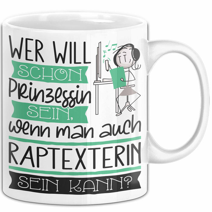 Raptexterin Tasse Geschenk Spruch Wer Will Schon Prinzessin Sein Wenn Man Auch Raptexterin Sein Kann Weiß Trendation