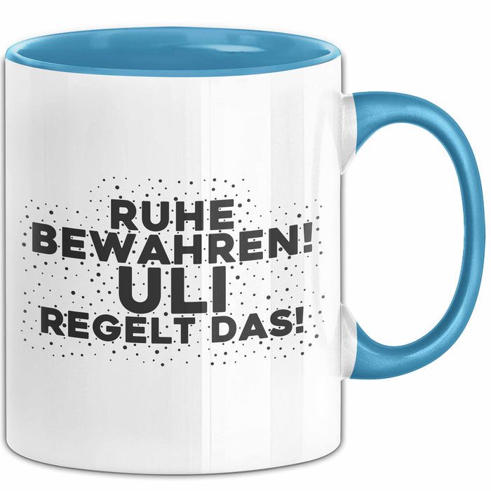 Uli Tasse Ruhe Bewahren! Uli Regelt Das! Geschenk