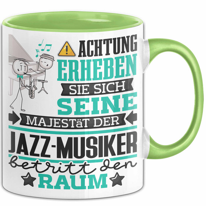 Jazz-Musiker Geschenk Tasse Lustiger Spruch Erheben Sie Sich Der Jazz-Musiker Betritt den Raum Grün Trendation