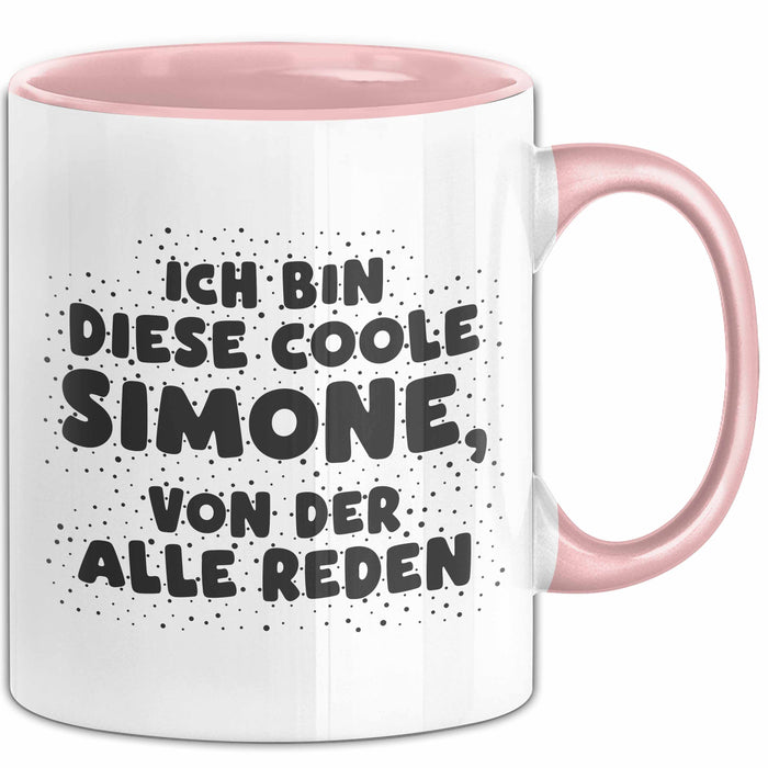 Simone Tasse Ich Bin Diese Coole Simone, Von Der Alle Reden Geschenk
