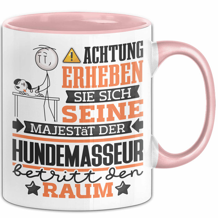 Hundemasseur Geschenk Tasse Lustiger Spruch Erheben Sie Sich Der Hundemasseur Betritt den Raum Rosa Trendation