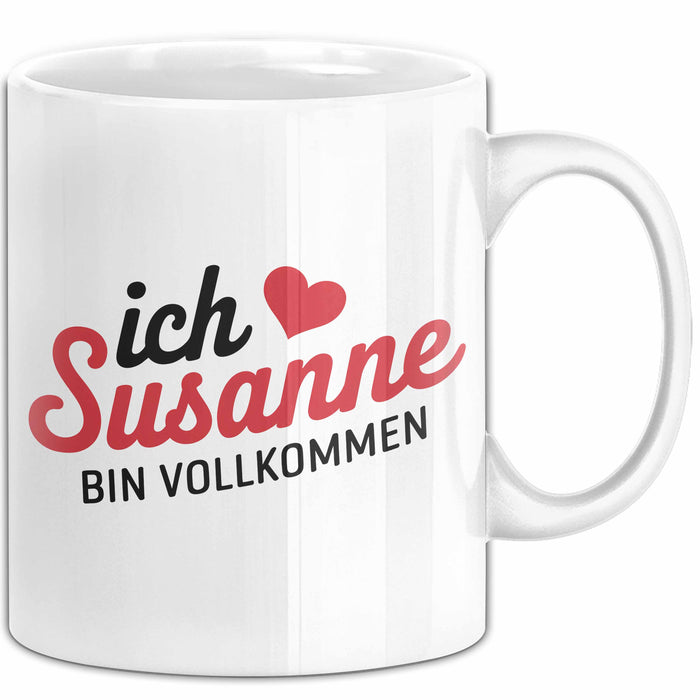Susanne Tasse Geschenk Ich Bin Vollkommen Susanne Geschenkidee Geburtstag Weiß Trendation