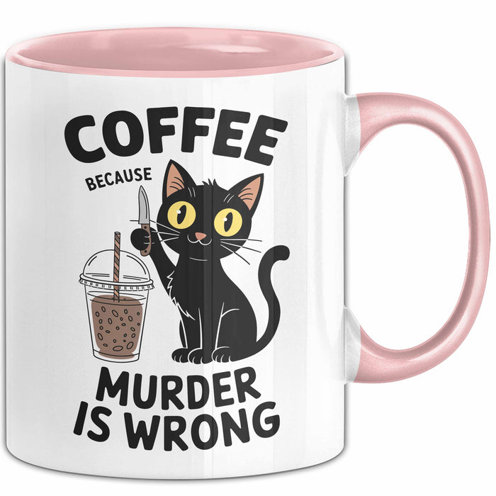 Kaffee Tasse Geschenk Coffee Because Murder Is Wrong Geschenkidee Katze Rosa Trendation