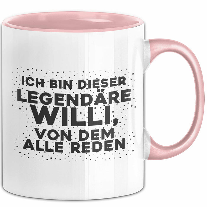 Willi Tasse Ich Bin Dieser Legendaere Willi, Von Dem Alle Reden Geschenk