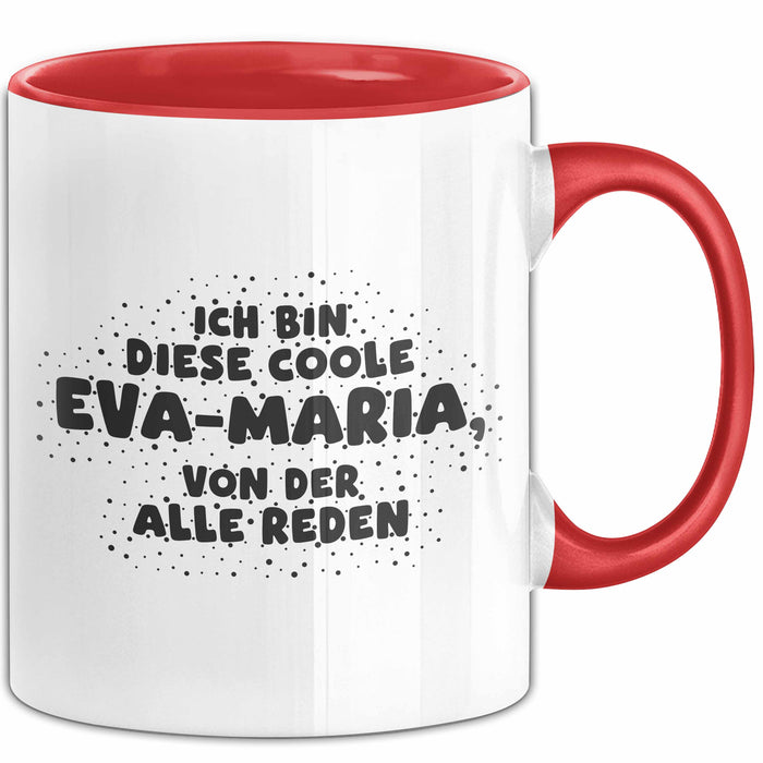 Eva-Maria Tasse Ich Bin Diese Coole Eva-Maria, Von Der Alle Reden Geschenk