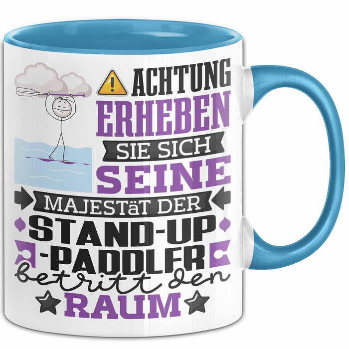 Stand-Up-Paddler Geschenk Tasse Lustiger Spruch Erheben Sie Sich Der Stand-Up-Paddler Betritt den Raum Blau Trendation