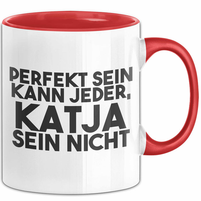 Katja Tasse Perfekt Sein Kann Jeder, Katja Sein Nicht Geschenk Rot Trendation