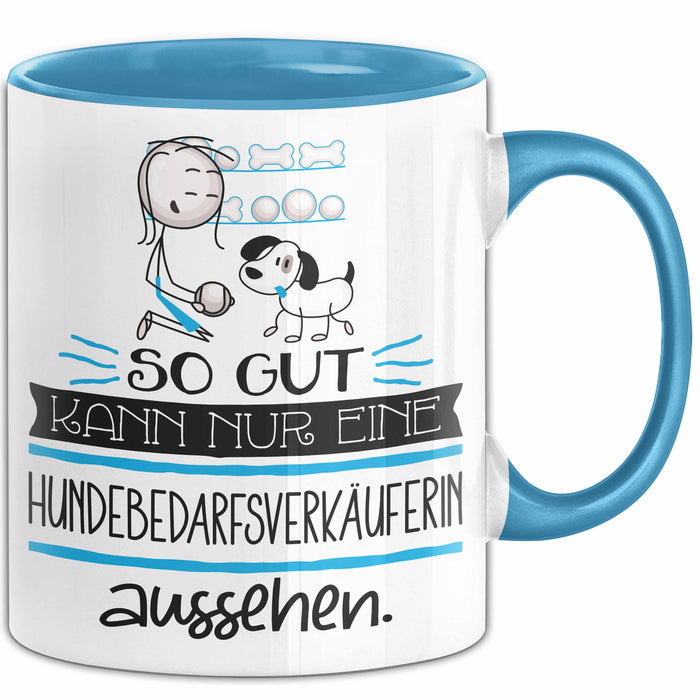 Hundebedarfsverkäuferin Geschenk Tasse So Gut Kann Nur Eine Hundebedarfsverkäuferin Aussehen Geschenkidee Geburtstag Weihnachten Lustig Blau Trendation