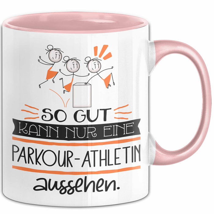 Parkour-Athletin Geschenk Tasse So Gut Kann Nur Eine Parkour-Athletin Aussehen Geschenkidee Geburtstag Weihnachten Lustig Rosa Trendation