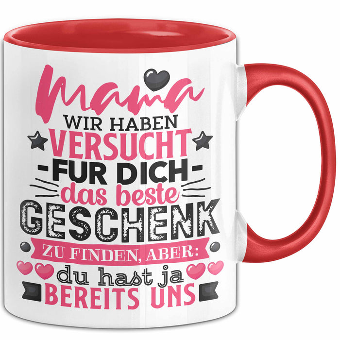 Tasse Mama Muttertag Geschenk Wir haben versucht, das beste Geschenk zu finden Rot Trendation