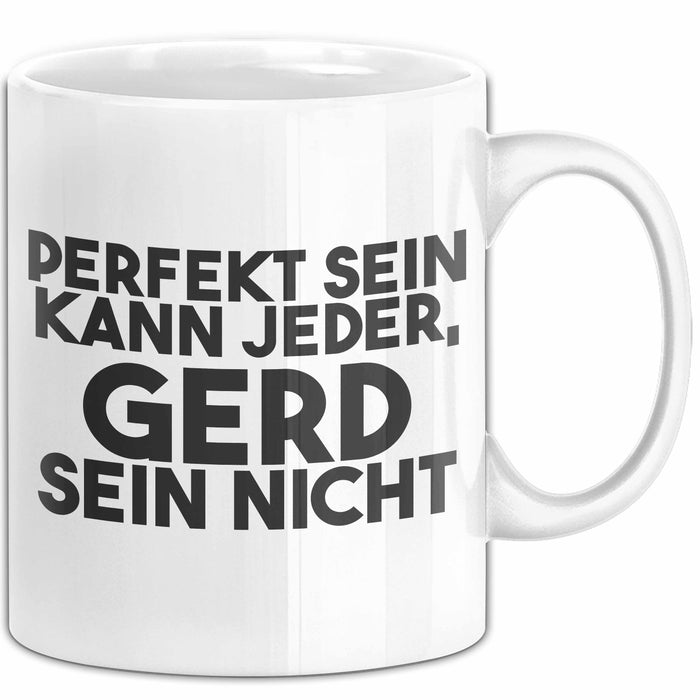 Gerd Tasse Perfekt Sein Kann Jeder, Gerd Sein Nicht Geschenk