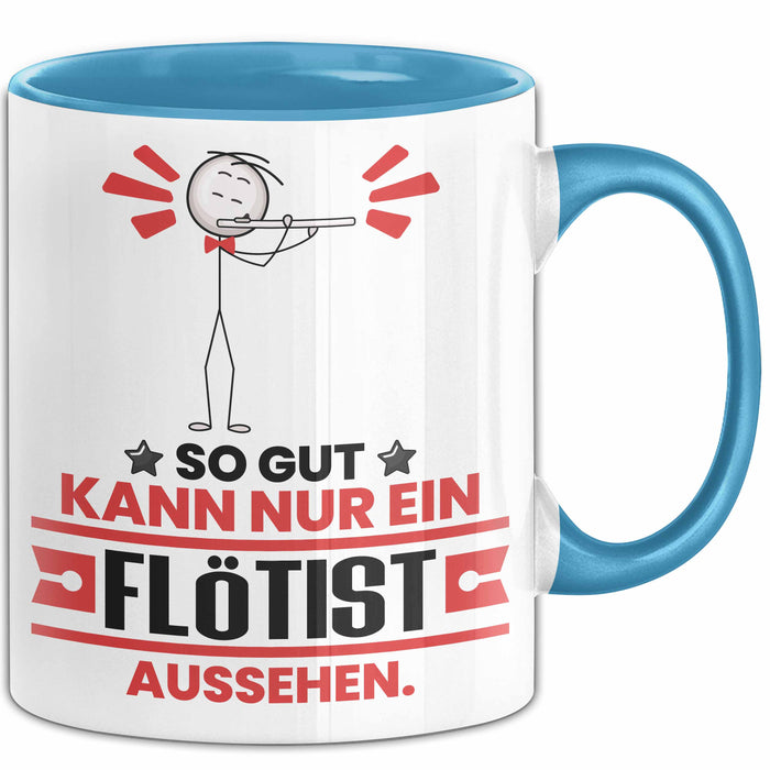 Flötist Geschenk Tasse So Gut Kann Nur Ein Flötist Aussehen Geschenkidee Kaffee-Becher Blau Trendation