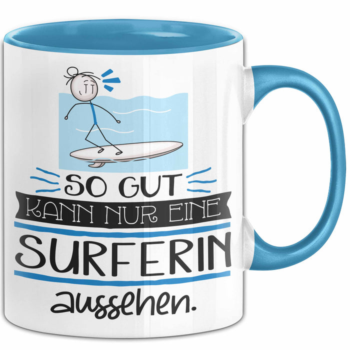Surferin Geschenk Tasse So Gut Kann Nur Eine Surferin Aussehen Geschenkidee Geburtstag Weihnachten Lustig Blau Trendation