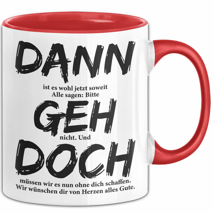 Büroarbeit Kollege Abschied Tasse Geschenk Lustige Geschenkidee Spruch Dann Geh Doch Rot Trendation