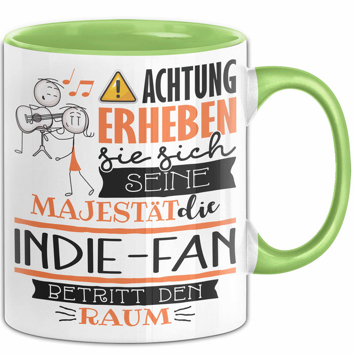 Indie-Fan Tasse Geschenk Lustiger Spruch Bitte Erheben Sie Sich Seine Majestät Die Indie-Fan Betritt Den Raum Grün Trendation
