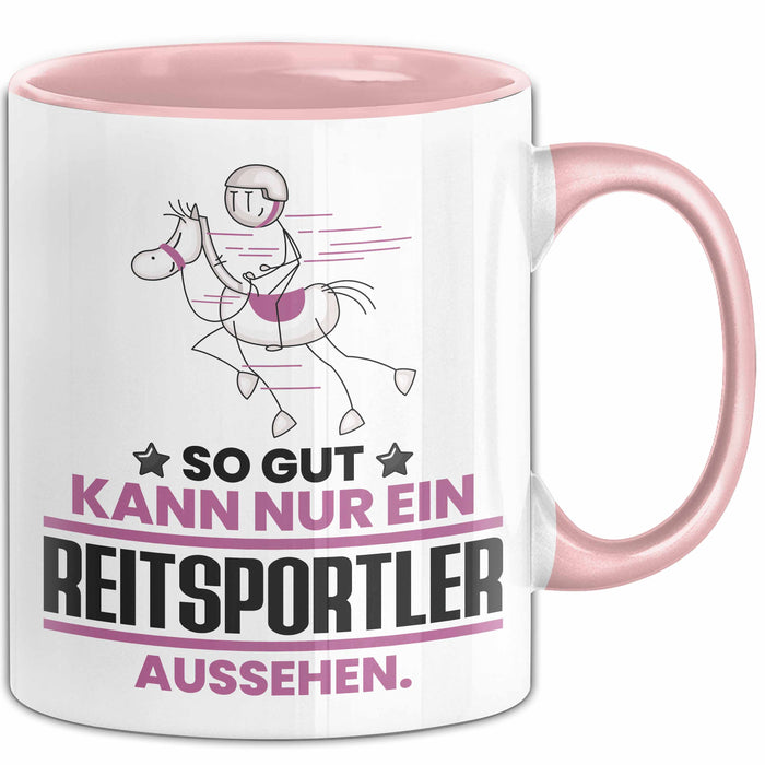 Reitsportler Geschenk Tasse So Gut Kann Nur Ein Reitsportler Aussehen Geschenkidee Kaffee-Becher Rosa Trendation