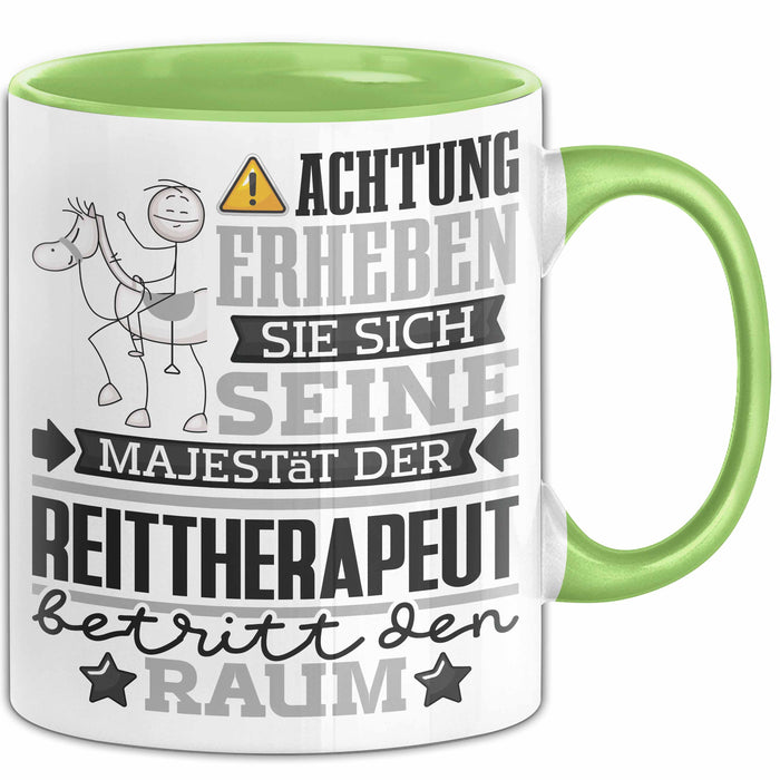 Reittherapeut Geschenk Tasse Lustiger Spruch Erheben Sie Sich Der Reittherapeut Betritt den Raum Grün Trendation