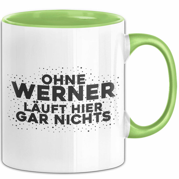 Werner Tasse Ohne Werner Laeuft Hier Gar Nichts Geschenk