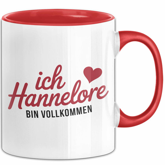 Hannelore Tasse Geschenk Ich Bin Vollkommen Hannelore Geschenkidee Geburtstag Rot Trendation