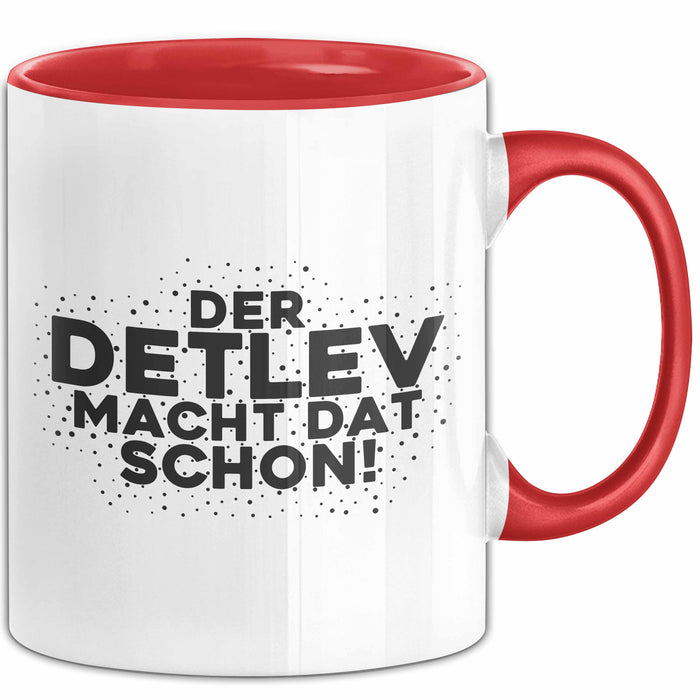 Detlev Tasse Der Detlev Macht Dat Schon Geschenk
