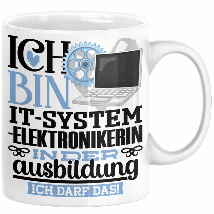 IT-Systemelektronikerin Ausbildung Start Geschenk Tasse Ich Bin IT-Systemelektronikerin In Der Ausbildung Ich Darf Das Kaffee-Becher Geschenkidee Weiß Trendation