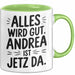 Andrea Tasse Geschenk Alles Ist Gut Andrea Ist Jetz Da Geschenkidee Becher mit Name Grün Trendation