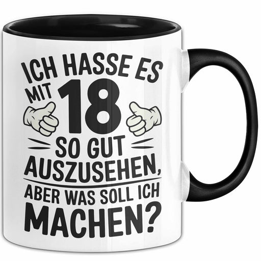 18 Geburtstag Teenager Tasse Geschenk Lustige Geschenkidee Spruch Ich Hasse Es Mit 18 So Gut Auszusehen Aber Was Soll Ich Machen Trendation
