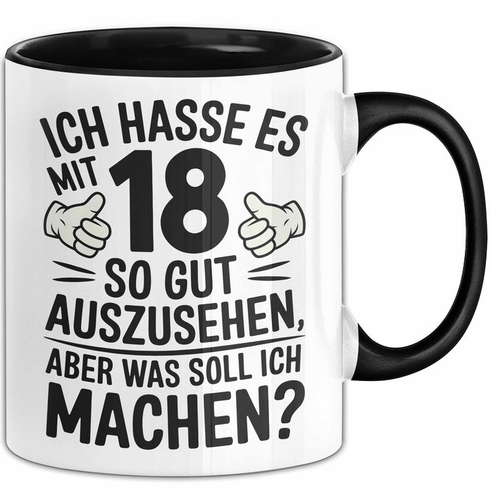 18 Geburtstag Teenager Tasse Geschenk Lustige Geschenkidee Spruch Ich Hasse Es Mit 18 So Gut Auszusehen Aber Was Soll Ich Machen Trendation
