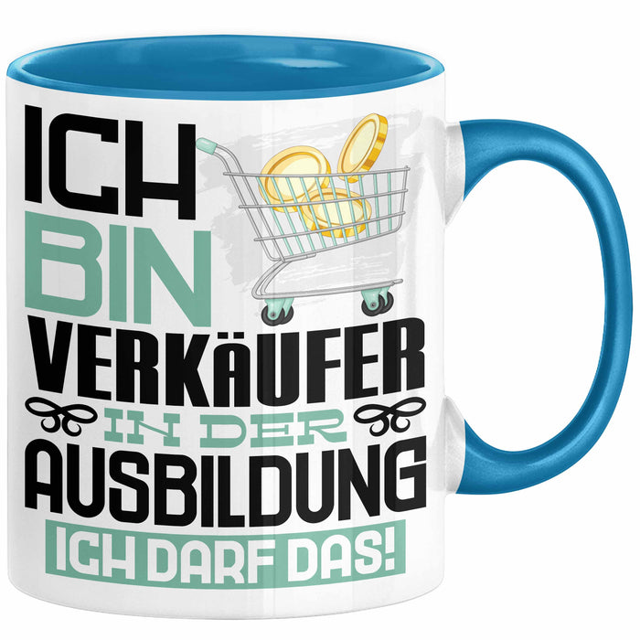 Verkäufer Ausbildung Tasse Geschenk Ich Bin Verkäufer In Der Ausbildung Ich Darf Das Geschenkidee Spruch Blau Trendation