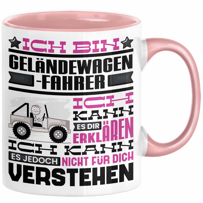 Geländewagenfahrer Geschenk Tasse Lustige Geschenkdiee für einen Geländewagenfahrer Geburtstag Ich Bin Geländewagenfahrer Ich Kann Es Dir Erklären Aber Nicht Für Dich Verstehen Rosa Trendation