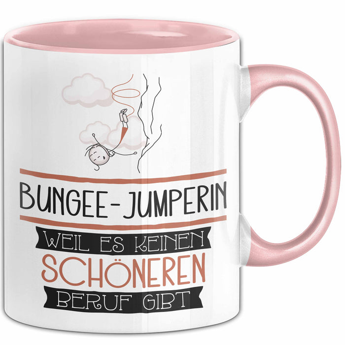 Bungee-Jumperin Weil Es Keinen Schöneren Beruf Gibt Tasse Geschenk für Eine Bungee-Jumperin Lustig Rosa Trendation
