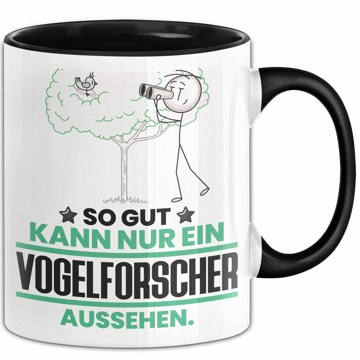 Vogelforscher Geschenk Tasse So Gut Kann Nur Ein Vogelforscher Aussehen Geschenkidee Kaffee-Becher Schwarz Trendation