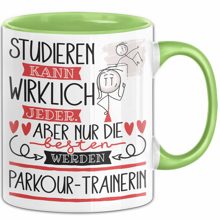 Parkour-Trainerin Tasse Lustiges Geschenk Studieren Kann Wirklich Jeder Nur Die Besten Werden Parkour-Trainerin Grün Trendation