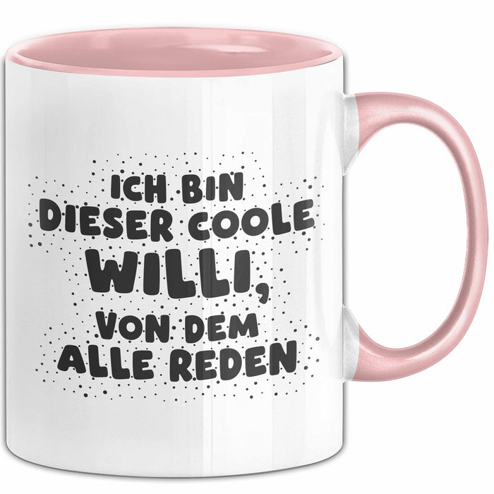 Willi Tasse Ich Bin Dieser Coole Willi, Von Dem Alle Reden Geschenk