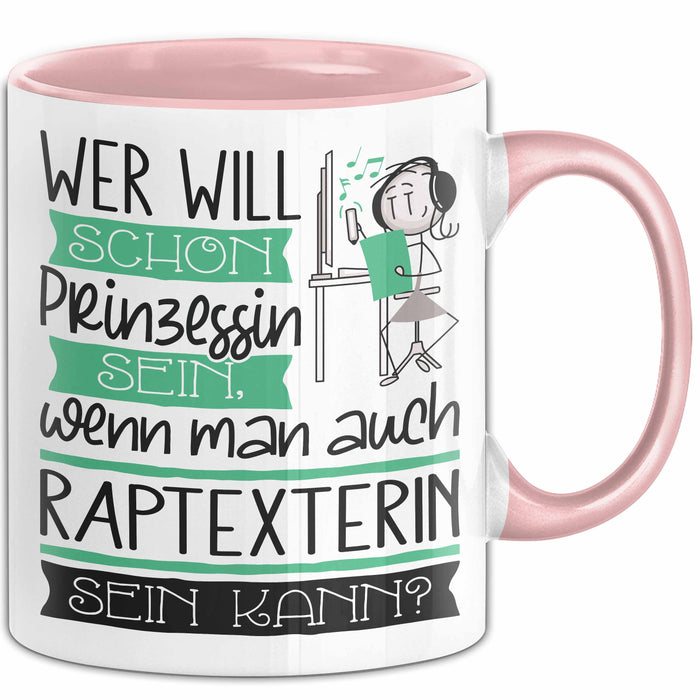 Raptexterin Tasse Geschenk Spruch Wer Will Schon Prinzessin Sein Wenn Man Auch Raptexterin Sein Kann Rosa Trendation