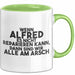 Alfred Tasse Wenn Alfred Nicht Repariert, Sind Wir Am Arsch Geschenk Grün Trendation