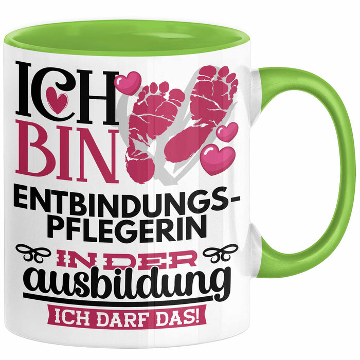 Entbindungspflegerin Ausbildung Start Geschenk Tasse Ich Bin Entbindungspflegerin In Der Ausbildung Ich Darf Das Kaffee-Becher Geschenkidee Grün Trendation