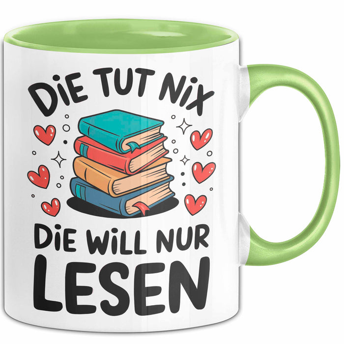 Bücherleser Bücher Lesen Tasse Geschenk Lustige Geschenkidee Spruch Die Tut Nix Die Will Nur Lesen Grün Trendation