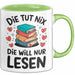 Bücherleser Bücher Lesen Tasse Geschenk Lustige Geschenkidee Spruch Die Tut Nix Die Will Nur Lesen Grün Trendation