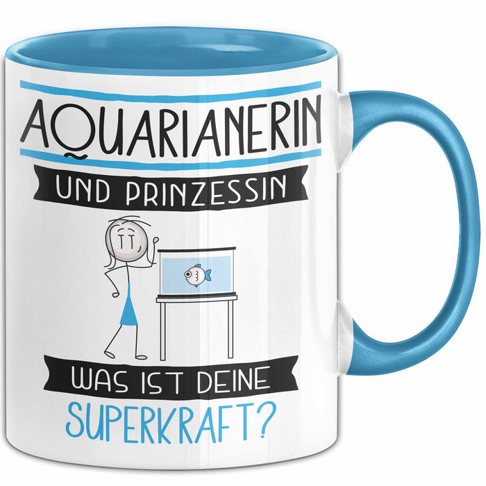 Aquarianerin Und Prinzessin Tasse Geschenk Für Eine Aquarianerin Geburtstag Was Ist Deine Superkraft Blau Trendation