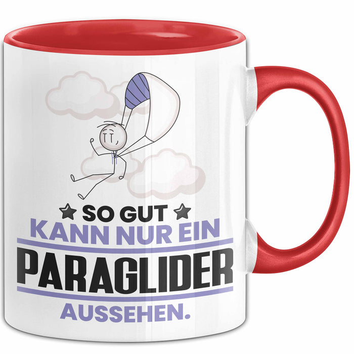 Paraglider Geschenk Tasse So Gut Kann Nur Ein Paraglider Aussehen Geschenkidee Kaffee-Becher Rot Trendation