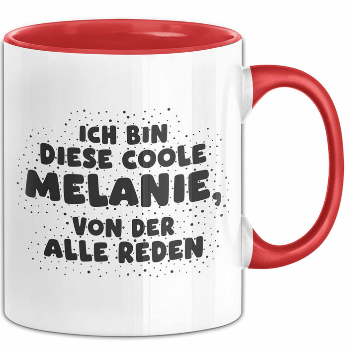 Melanie Tasse Ich Bin Diese Coole Melanie, Von Der Alle Reden Geschenk